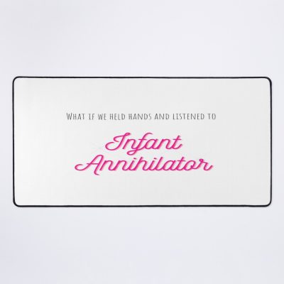 What If We Held Hands And Listened To Infant Annihilator Mouse Pad Official Infant Annihilator Merch